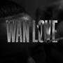 WAN LOVE (Explicit)