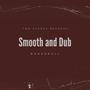 Smooth and Dub