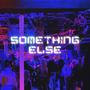 Something Else (Explicit)