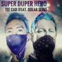 Super Duper Hero (feat. Solar Slim)