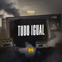 Tudo Igual (Explicit)