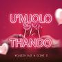 U'mjolo no thando