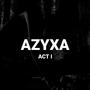 AZPHYXIA, ACT. I (Explicit)