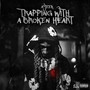 Trapping with a Broken Heart (Explicit)