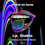 Hard to love (Explicit)