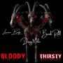 BLOODY THIRSTY 2 (feat. DRIPPY MULA, BANK ROLL & MOGUL CHAT)