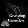 Grasping Unconscious (Extended Remaster)