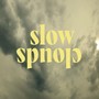 Slow Clouds (Explicit)