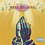 BEST BELIEVE (Explicit)