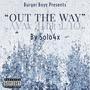 Out The Way (Explicit)