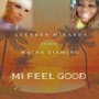 Mi Feel Good (feat. Macka Diamond)