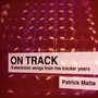 On Track: 9 Electronic Songs from the Tracker Years