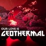 (Our Love Is) Geothermal [feat. Will Hammond Jr.]