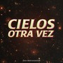 Cielos Otra Vez (feat. Mi Amigo Invencible)