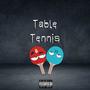 Table Tennis (feat. Gold3nSon) [Explicit]