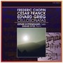 CHOPIN / GRIEG: Cello Sonatas / FRANCK: Violin Sonata (arr. for cello)