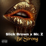 Be Strong (Explicit)