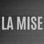 LA MISE