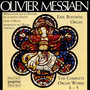 MESSIAEN: Complete Organ Works, Vol. 4-5