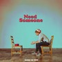 Need Someone