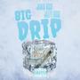 Big Drip (feat. Jazzy Rose) [Explicit]