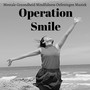 Operation Smile - Mentale Gezondheid Neurofeedback Ervaringen Mindfulness Oefeningen Muziek met New Age Natuur Instrumentale Geluiden