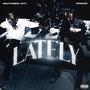 LATELY (feat. SouthSide Upti) [Explicit]