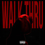 WALK THRU (Explicit)