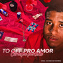 To Off Pro Amor (Explicit)