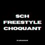 SCH FREESTYLE CHOQUANT (Explicit)