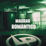 Magrão Romantico (Explicit)