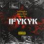 IFYKYK (feat. Kaii Frm DaDrive & Donservinn) [Explicit]