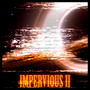 IMPERVIOUS II (Explicit)