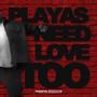 Playas Need Love Too (Radio Edit)