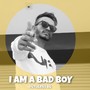 I Am a Bad Boy (Explicit)