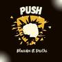 PUSH (feat. DriChi) [Explicit]