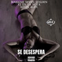 Se Desespera (Explicit)