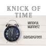 Knick Of Time (feat. Mindful Mannerz) [Explicit]