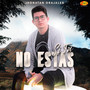 Si Tu No Estas