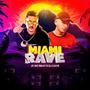 MIAMI RAVE (Explicit)