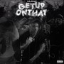 Get Up On That (Explicit)