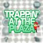 Trappin' At The Plaza (feat. yayu, Jeesh, Jhbboss, Blax, Drip$tick, Dre Nevah & Kuroi) [Explicit]