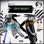 OFF NIGHT (Explicit)