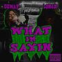 What Im Sayin (feat. Lon6z) [Explicit]