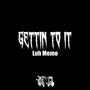 Gettin To It (Explicit)