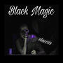 Black Magic (Explicit)