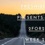 FRESH101 PRESENTS: 2FOR2 WEEK 2 (Explicit)