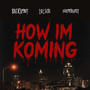 HOW IM KOMING (feat. Lulscoe & Guapothegr8t) [Explicit]
