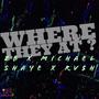 Where They At? (feat. Michael Shaye & RV$h) [Explicit]