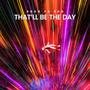 That'll be the Day